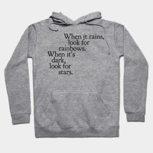 When it rains look for rainbows Hoodie